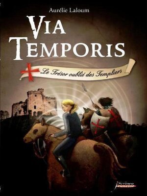 cover image of Via Temporis--tome 02--Le trésor oublié des Templiers--Tome 2